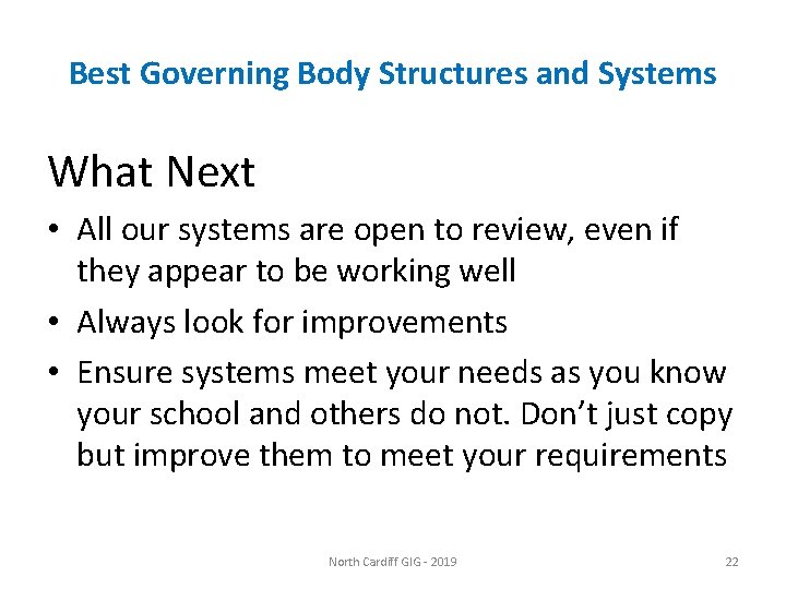 Best Governing Body Structures and Systems What Next • All our systems are open