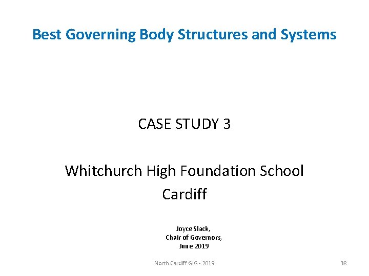 Best Governing Body Structures and Systems CASE STUDY 3 Whitchurch High Foundation School Cardiff