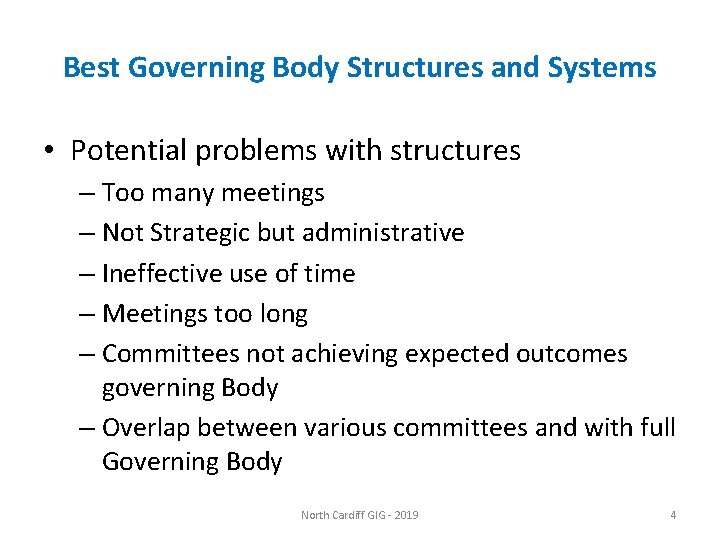 Best Governing Body Structures and Systems • Potential problems with structures – Too many