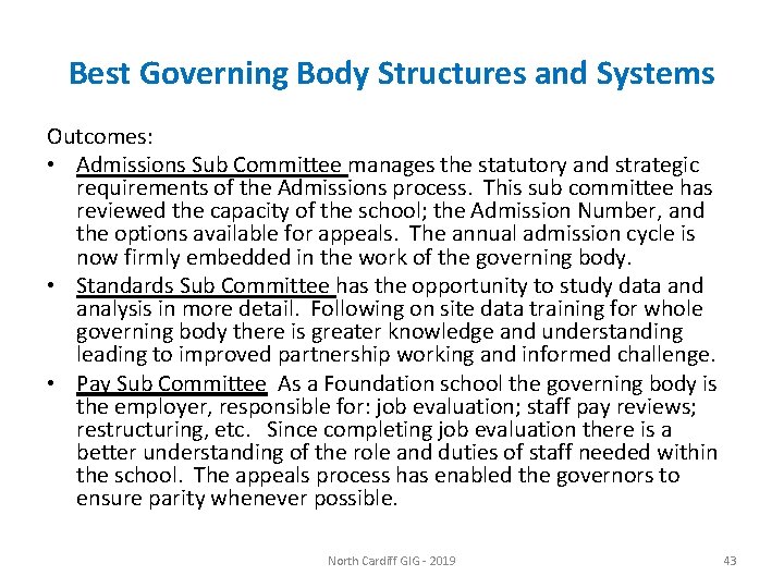 Best Governing Body Structures and Systems Outcomes: • Admissions Sub Committee manages the statutory