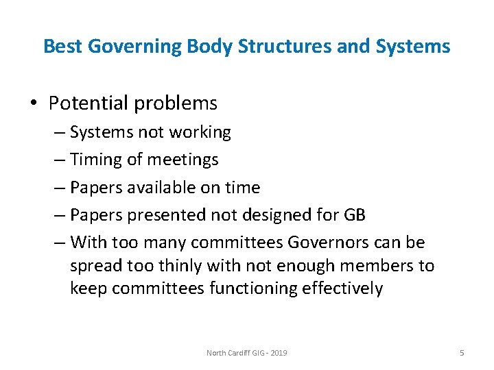 Best Governing Body Structures and Systems • Potential problems – Systems not working –