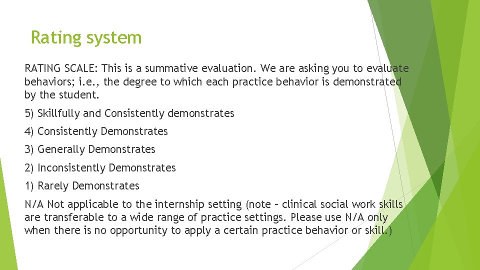 Rating system RATING SCALE: This is a summative evaluation. We are asking you to