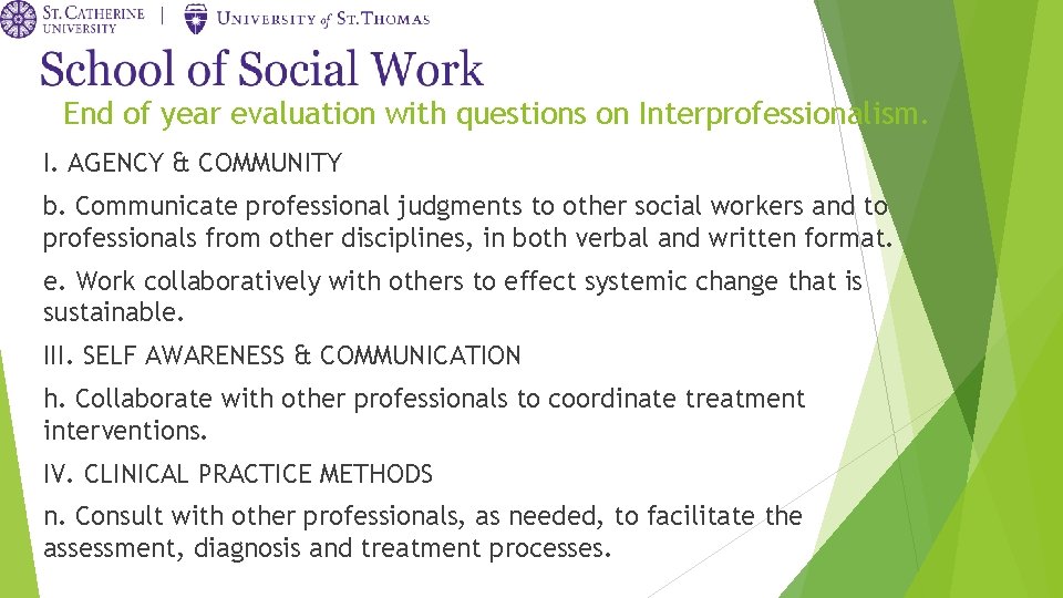 End of year evaluation with questions on Interprofessionalism. I. AGENCY & COMMUNITY b. Communicate
