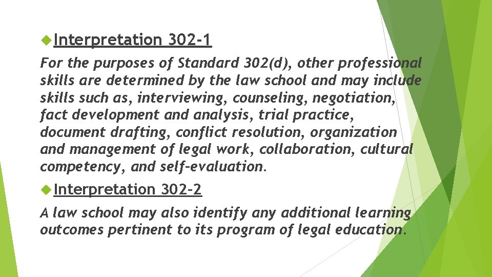  Interpretation 302 -1 For the purposes of Standard 302(d), other professional skills are
