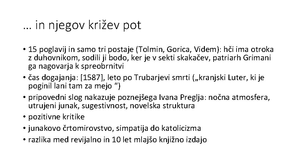 … in njegov križev pot • 15 poglavij in samo tri postaje (Tolmin, Gorica,