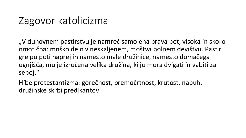 Zagovor katolicizma „V duhovnem pastirstvu je namreč samo ena prava pot, visoka in skoro