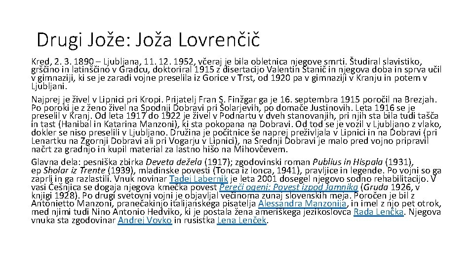 Drugi Jože: Joža Lovrenčič Kred, 2. 3. 1890 – Ljubljana, 11. 12. 1952, včeraj