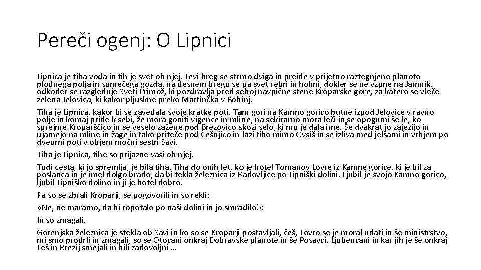 Pereči ogenj: O Lipnici Lipnica je tiha voda in tih je svet ob njej.