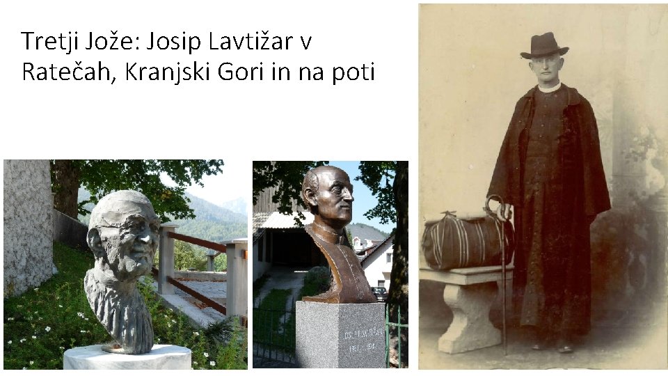 Tretji Jože: Josip Lavtižar v Ratečah, Kranjski Gori in na poti 