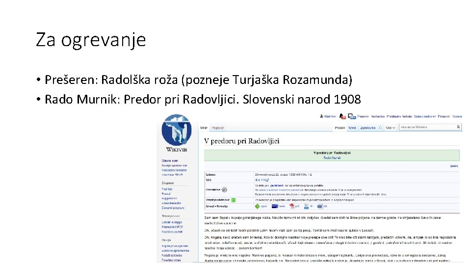 Za ogrevanje • Prešeren: Radolška roža (pozneje Turjaška Rozamunda) • Rado Murnik: Predor pri