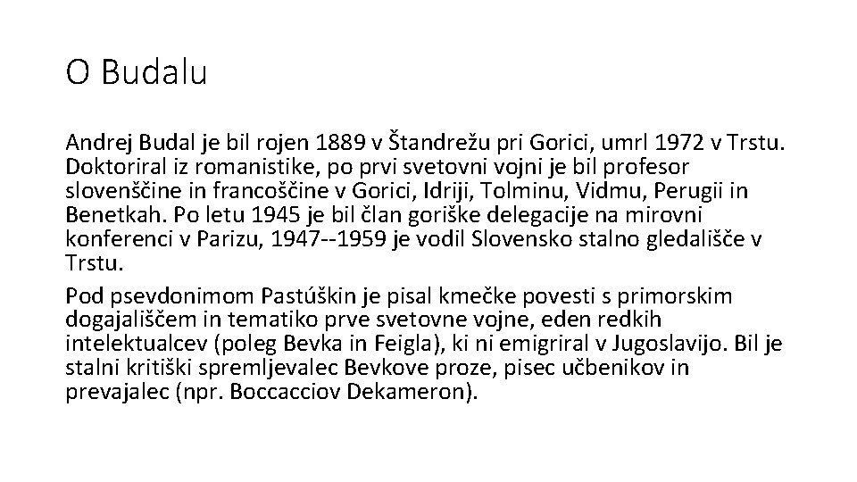 O Budalu Andrej Budal je bil rojen 1889 v Štandrežu pri Gorici, umrl 1972