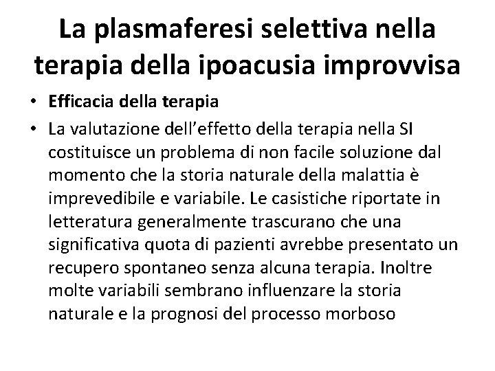 La plasmaferesi selettiva nella terapia della ipoacusia improvvisa • Efficacia della terapia • La