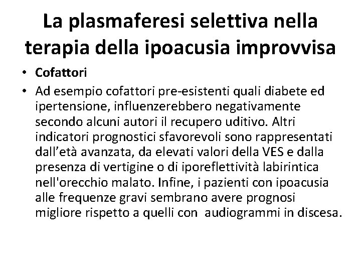 La plasmaferesi selettiva nella terapia della ipoacusia improvvisa • Cofattori • Ad esempio cofattori