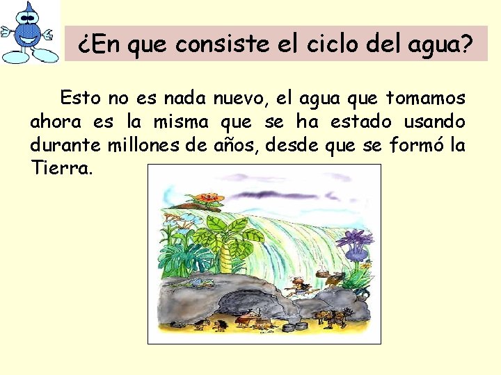 ¿En que consiste el ciclo del agua? Esto no es nada nuevo, el agua