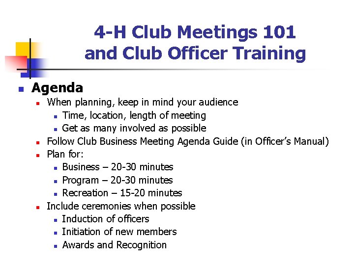 4 -H Club Meetings 101 and Club Officer Training n Agenda n n When