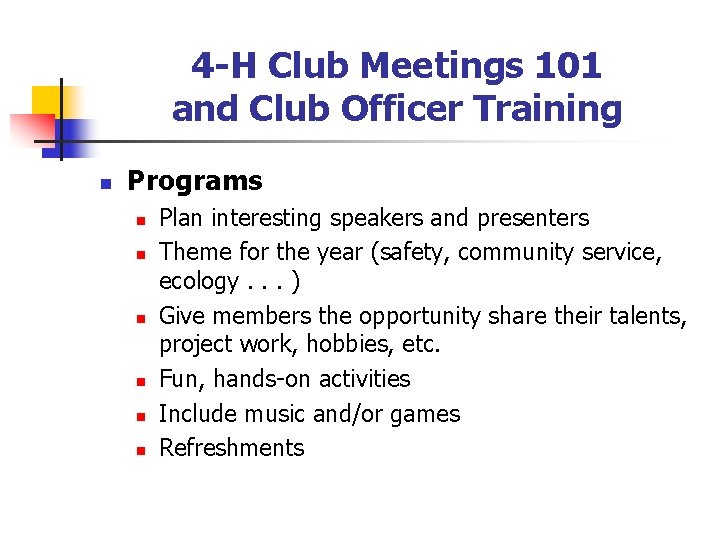 4 -H Club Meetings 101 and Club Officer Training n Programs n n n