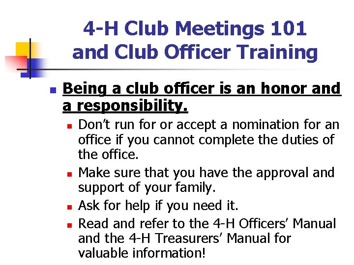 4 -H Club Meetings 101 and Club Officer Training n Being a club officer