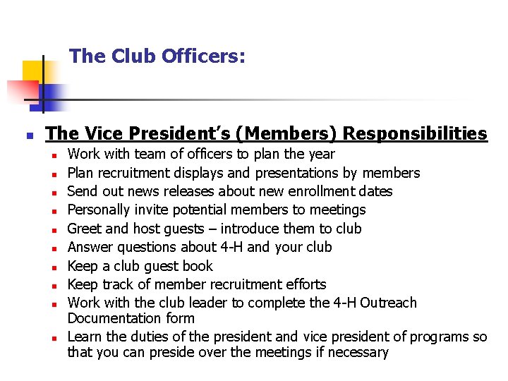 The Club Officers: n The Vice President’s (Members) Responsibilities n n n n n