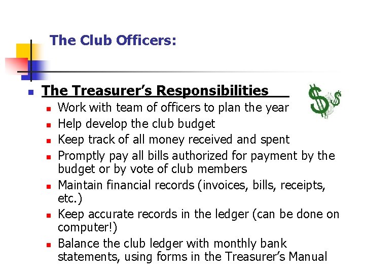 The Club Officers: n The Treasurer’s Responsibilities n n n n Work with team