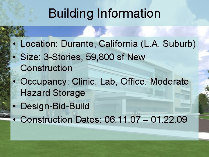 Building Information • Location: Durante, California (L. A. Suburb) • Size: 3 -Stories, 59,