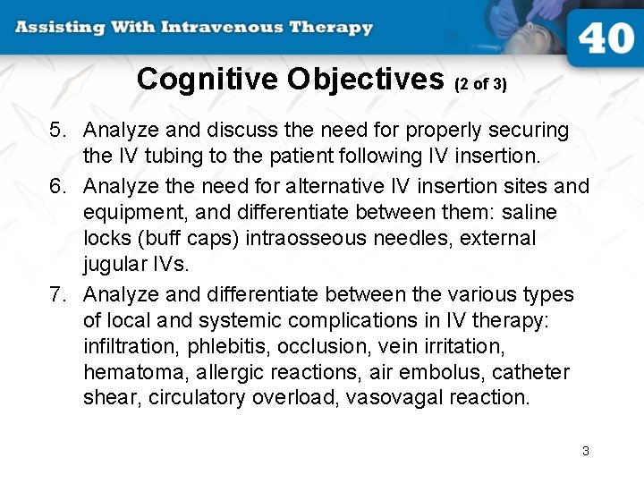 Cognitive Objectives (2 of 3) 5. Analyze and discuss the need for properly securing