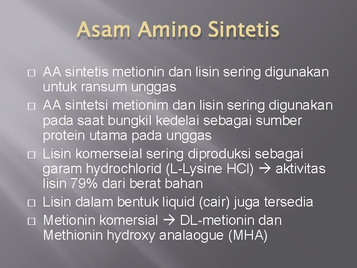 Asam Amino Sintetis � � � AA sintetis metionin dan lisin sering digunakan untuk