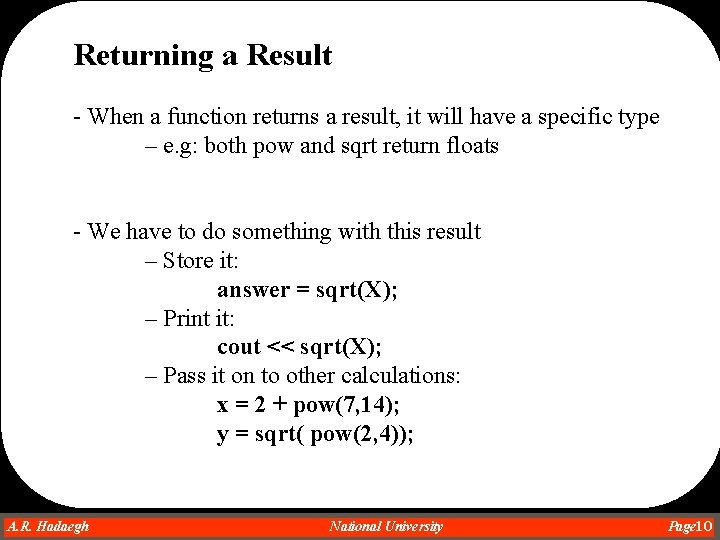 Returning a Result - When a function returns a result, it will have a Returning a Result - When a function returns a result, it will have a