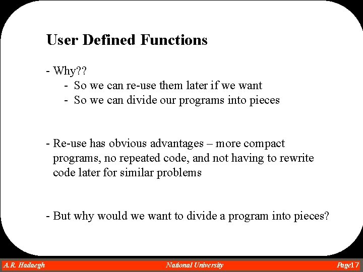 User Defined Functions - Why? ? - So we can re-use them later if User Defined Functions - Why? ? - So we can re-use them later if