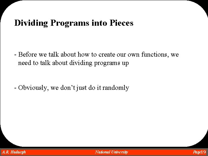 Dividing Programs into Pieces - Before we talk about how to create our own Dividing Programs into Pieces - Before we talk about how to create our own