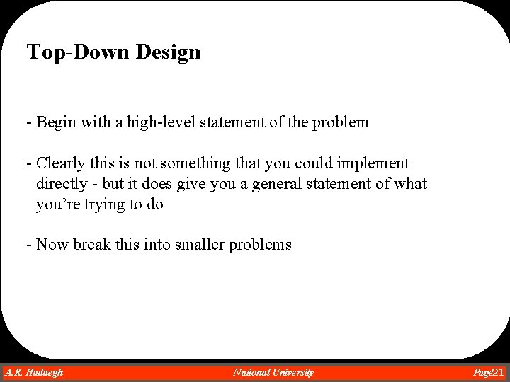 Top-Down Design - Begin with a high-level statement of the problem - Clearly this Top-Down Design - Begin with a high-level statement of the problem - Clearly this