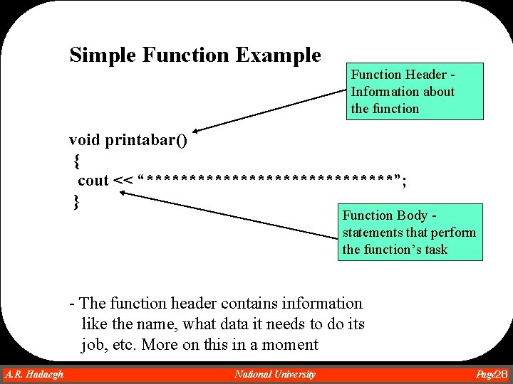 Simple Function Example Function Header Information about the function void printabar() { cout << Simple Function Example Function Header Information about the function void printabar() { cout <<