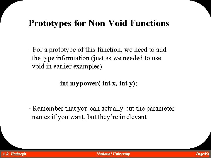 Prototypes for Non-Void Functions - For a prototype of this function, we need to Prototypes for Non-Void Functions - For a prototype of this function, we need to