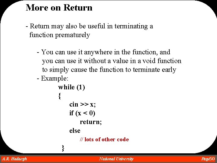 More on Return - Return may also be useful in terminating a function prematurely More on Return - Return may also be useful in terminating a function prematurely