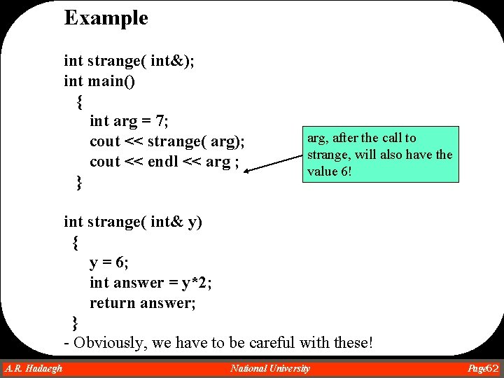 Example int strange( int&); int main() { int arg = 7; cout << strange( Example int strange( int&); int main() { int arg = 7; cout << strange(