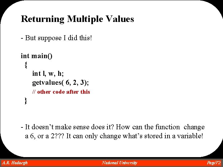 Returning Multiple Values - But suppose I did this! int main() { int l, Returning Multiple Values - But suppose I did this! int main() { int l,