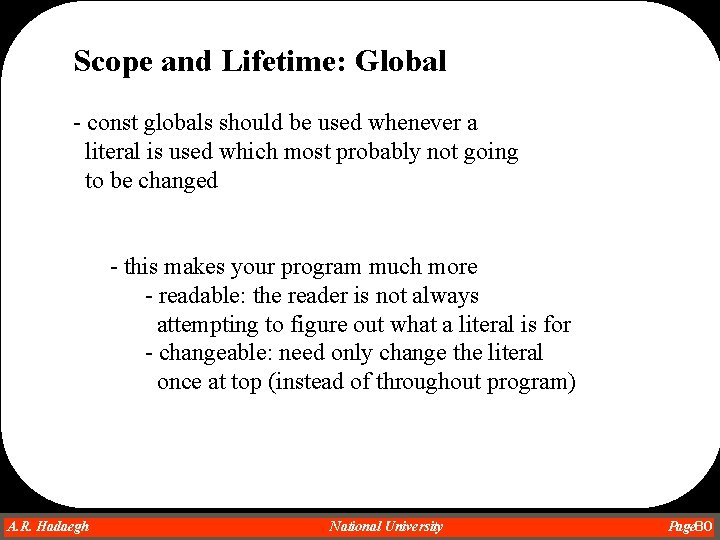 Scope and Lifetime: Global - const globals should be used whenever a literal is Scope and Lifetime: Global - const globals should be used whenever a literal is