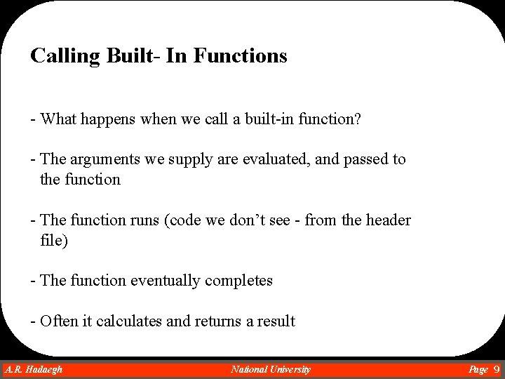 Calling Built- In Functions - What happens when we call a built-in function? - Calling Built- In Functions - What happens when we call a built-in function? -