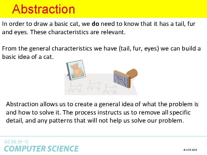 Abstraction In order to draw a basic cat, we do need to know that Abstraction In order to draw a basic cat, we do need to know that
