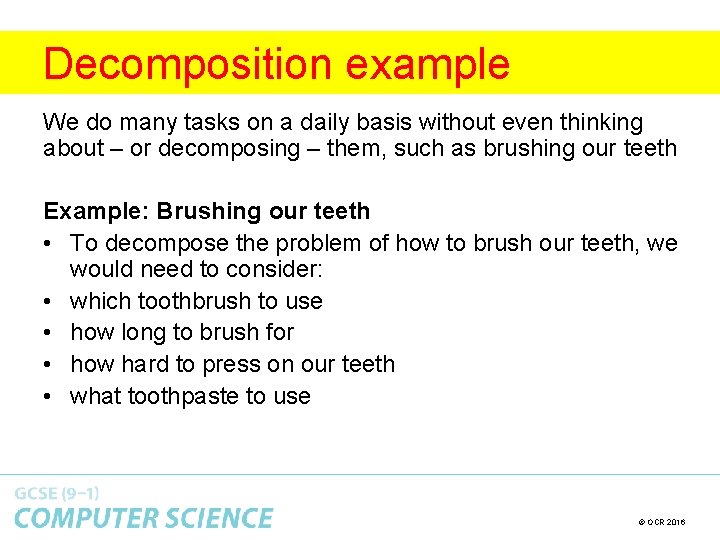 Decomposition example We do many tasks on a daily basis without even thinking about Decomposition example We do many tasks on a daily basis without even thinking about