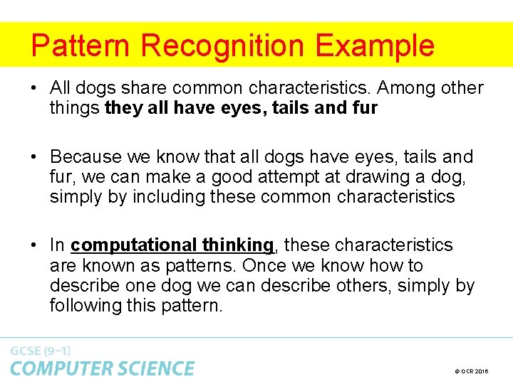 Pattern Recognition Example • All dogs share common characteristics. Among other things they all Pattern Recognition Example • All dogs share common characteristics. Among other things they all