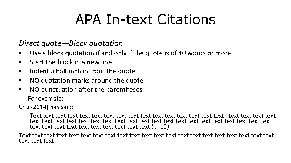 APA In-text Citations Direct quote—Block quotation • • • Use a block quotation if