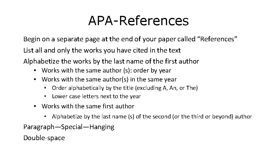 APA-References Begin on a separate page at the end of your paper called “References”