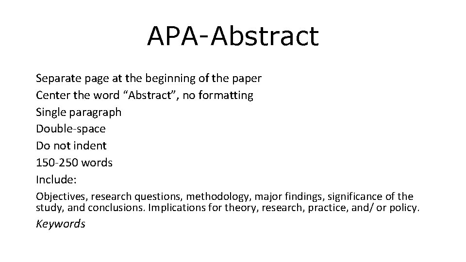 APA-Abstract Separate page at the beginning of the paper Center the word “Abstract”, no