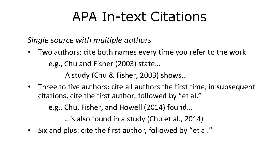 APA In-text Citations Single source with multiple authors • Two authors: cite both names