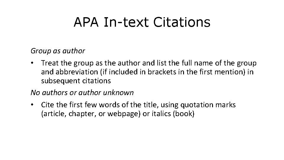 APA In-text Citations Group as author • Treat the group as the author and