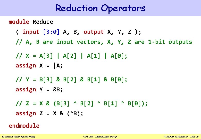 Reduction Operators module Reduce ( input [3: 0] A, B, output X, Y, Z