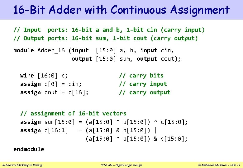 16 -Bit Adder with Continuous Assignment // Input ports: 16 -bit a and b,