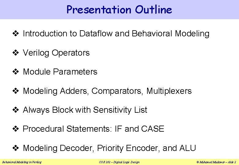 Presentation Outline v Introduction to Dataflow and Behavioral Modeling v Verilog Operators v Module