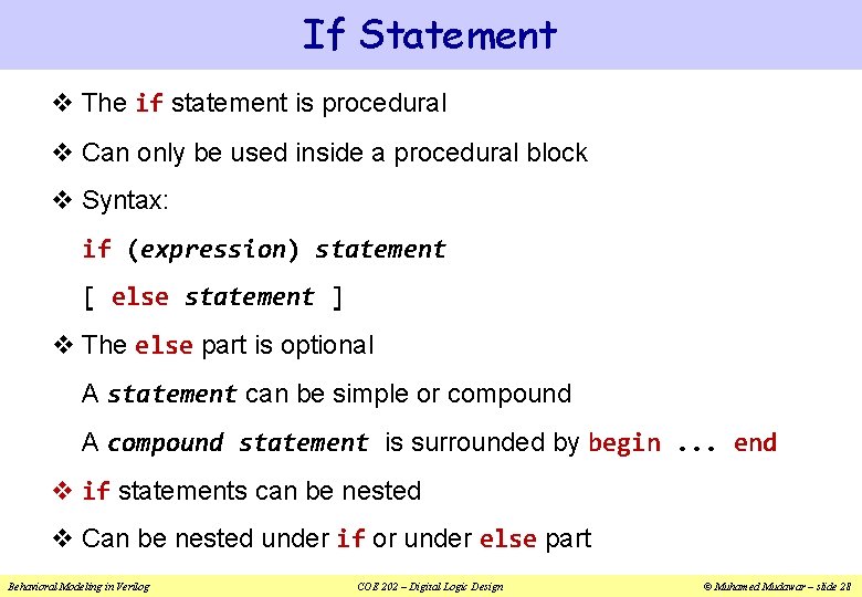 If Statement v The if statement is procedural v Can only be used inside
