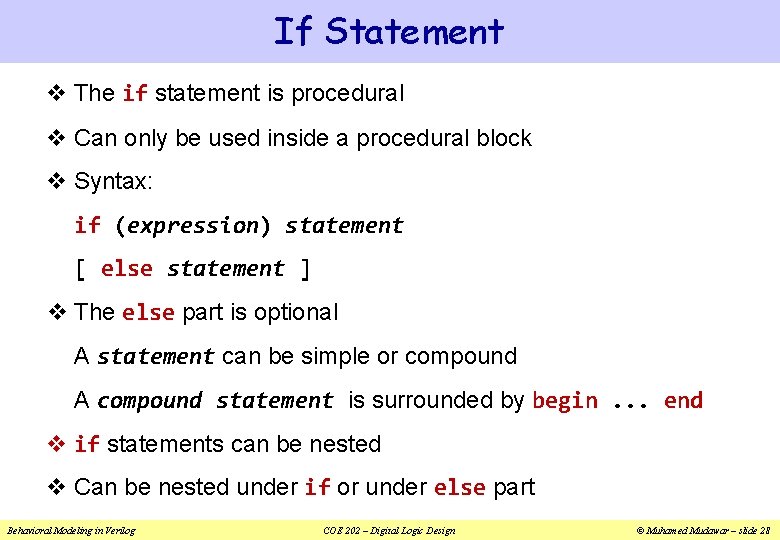 If Statement v The if statement is procedural v Can only be used inside If Statement v The if statement is procedural v Can only be used inside